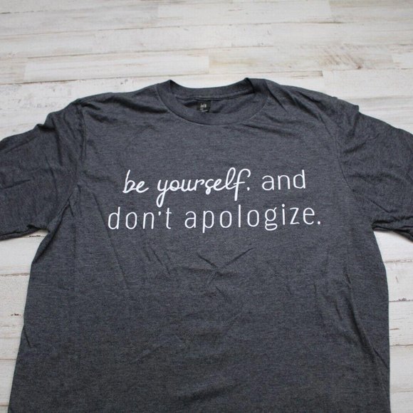 Be Yourself and Don't Apologize, Gray MED Unisex Short Sleeve T-shirt - Picture 8 of 8